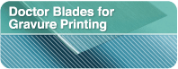 Doctor Blades for Gravure Printing